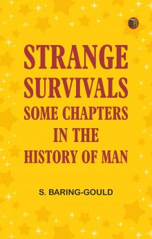 Strange Survivals: Some Chapters in the History of Man