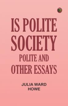 Is Polite Society Polite and Other Essays
