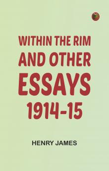 Within the Rim and Other Essays 1914-15