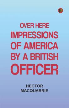 Over Here: Impressions of America by a British officer