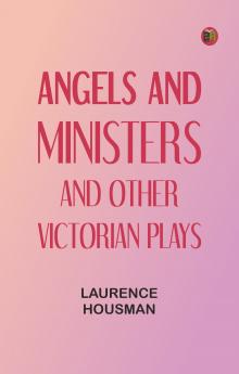 Angels and Ministers and Other Victorian Plays