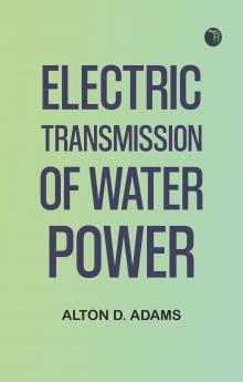 Electric Transmission of Water Power