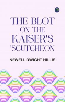 The Blot on the Kaiser's 'Scutcheon