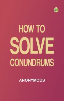 How to Solve Conundrums
