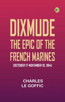 Dixmude: The epic of the French marines (October 17-November 10 1914)