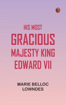 His Most Gracious Majesty King Edward VII