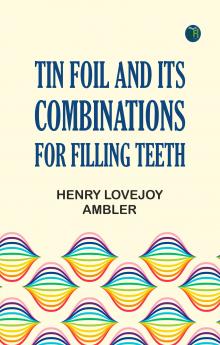 Tin Foil and Its Combinations for Filling Teeth