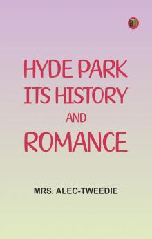 Hyde Park Its History and Romance