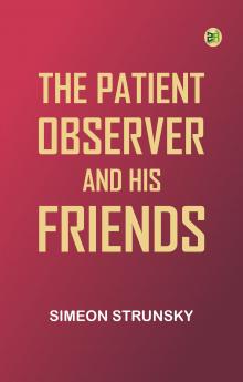 The Patient Observer and His Friends