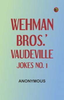 Wehman Bros.' Vaudeville Jokes No. 1.