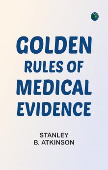 Golden rules of medical evidence
