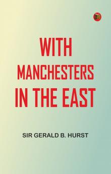 With Manchesters in the East