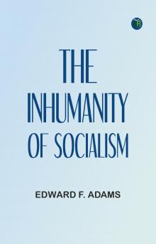 The Inhumanity of Socialism