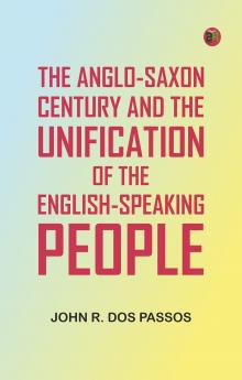 The Anglo-Saxon Century and the Unification of the English-Speaking People