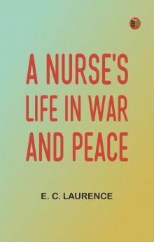 A Nurse's Life in War and Peace