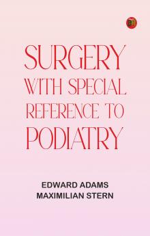 Surgery with Special Reference to Podiatry