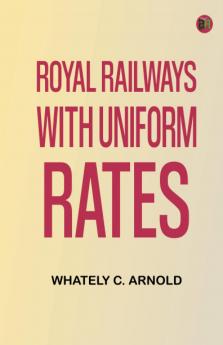 Royal Railways with Uniform Rates