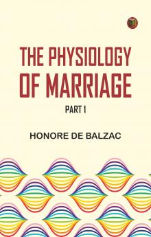The Physiology of Marriage Part 1