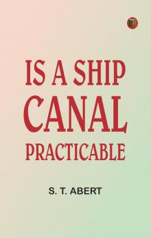Is a Ship Canal Practicable