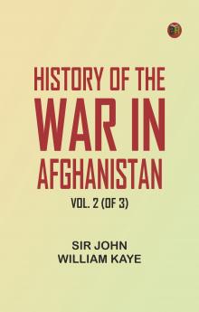 History of the War in Afghanistan Vol. 2 (of 3)