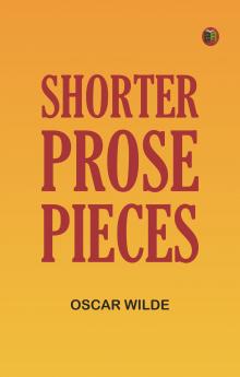 Shorter Prose Pieces