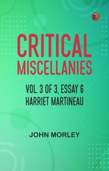 Critical Miscellanies Vol. 3 of 3 Essay 6: Harriet Martineau