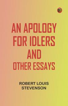 An apology for idlers and other essays