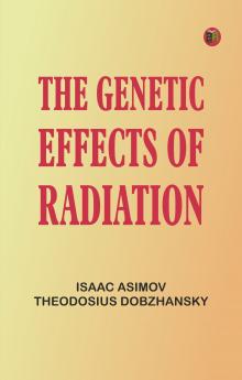 The Genetic Effects of Radiation