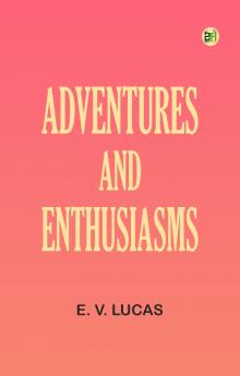 Adventures and Enthusiasms
