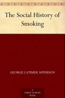 The Social History of Smoking