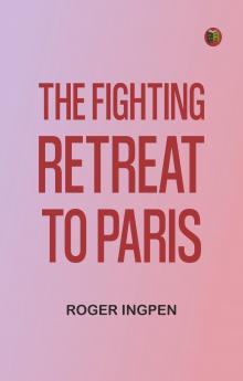 The Fighting Retreat To Paris