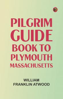 Pilgrim Guide Book to Plymouth Massachusetts