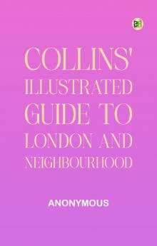 Collins' Illustrated Guide to London and Neighbourhood