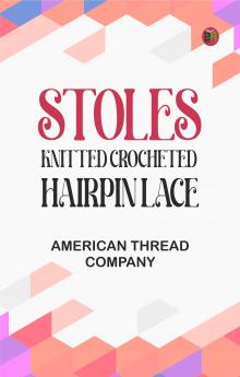 Stoles: Knitted Crocheted Hairpin Lace