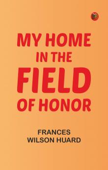 My Home in the Field of Honor