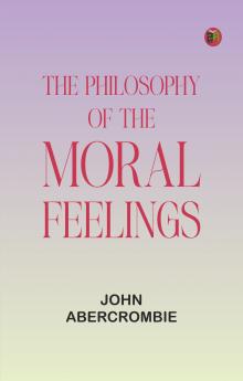 The Philosophy of the Moral Feelings