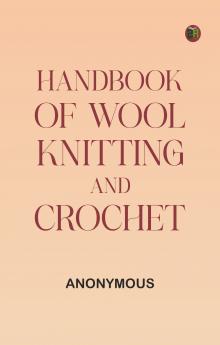 Handbook of Wool Knitting and Crochet