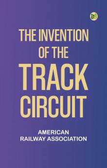 The Invention of the Track Circuit