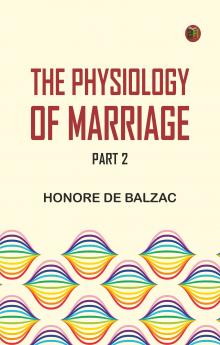 The Physiology of Marriage Part 2