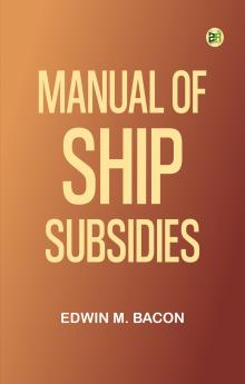 Manual of Ship Subsidies