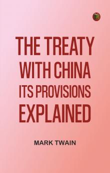 The Treaty With China its Provisions Explained
