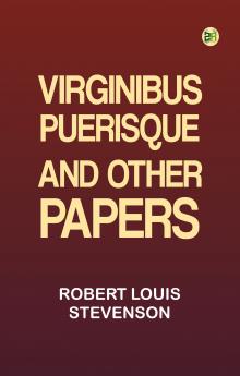 Virginibus Puerisque and Other Papers
