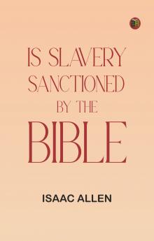 Is Slavery Sanctioned by the Bible