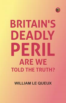 Britain's Deadly Peril: Are We Told the Truth?