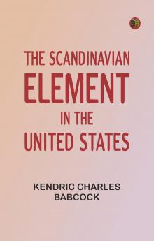 The Scandinavian Element in the United States