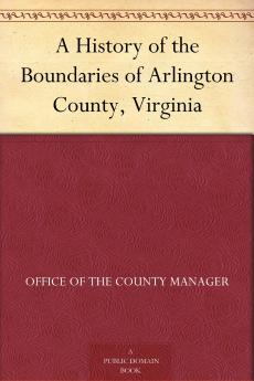 A History of the Boundaries of Arlington County Virginia