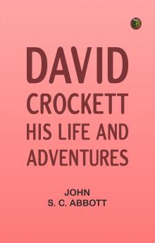 David Crockett: His Life and Adventures