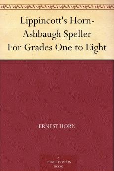 Lippincott's Horn-Ashbaugh Speller For Grades One to Eight
