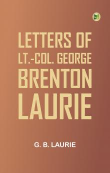 Letters of Lt.-Col. George Brenton Laurie