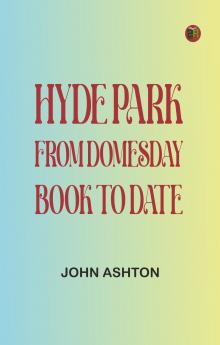 Hyde Park from Domesday-book to Date